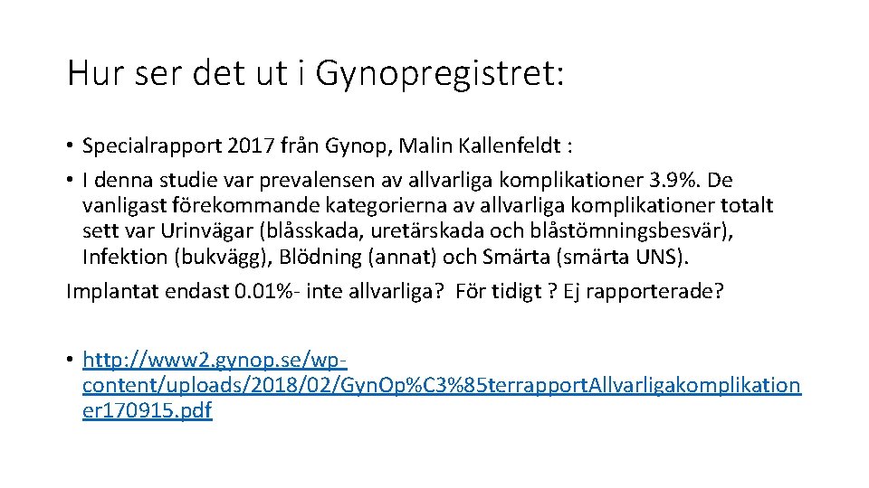 Hur ser det ut i Gynopregistret: • Specialrapport 2017 från Gynop, Malin Kallenfeldt :