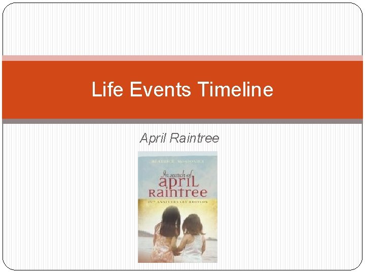 Life Events Timeline April Raintree 