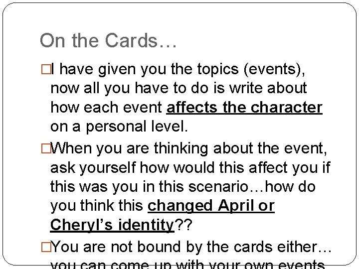 On the Cards… �I have given you the topics (events), now all you have