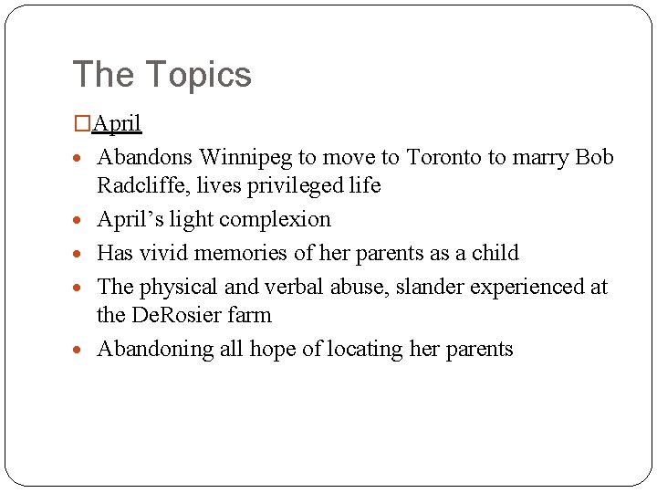 The Topics �April Abandons Winnipeg to move to Toronto to marry Bob Radcliffe, lives