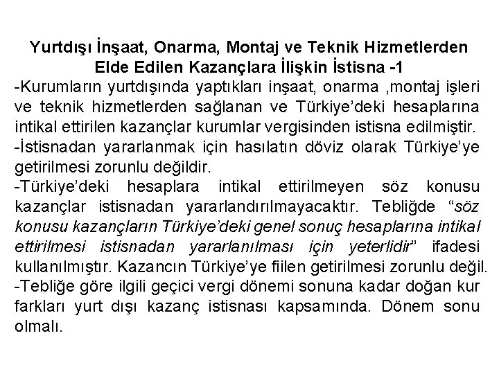 Yurtdışı İnşaat, Onarma, Montaj ve Teknik Hizmetlerden Elde Edilen Kazançlara İlişkin İstisna -1 -Kurumların