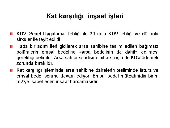 Kat karşılığı inşaat işleri KDV Genel Uygulama Tebliği ile 30 nolu KDV tebliği ve