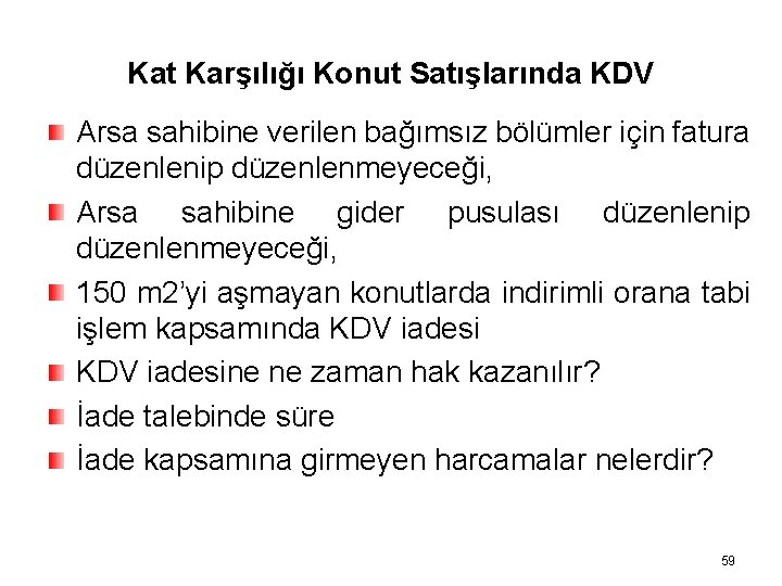 Kat Karşılığı Konut Satışlarında KDV Arsa sahibine verilen bağımsız bölümler için fatura düzenlenip düzenlenmeyeceği,