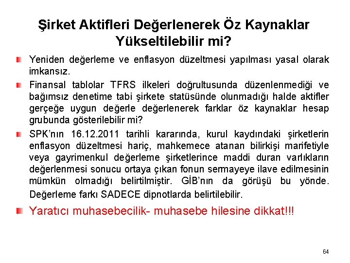 Şirket Aktifleri Değerlenerek Öz Kaynaklar Yükseltilebilir mi? Yeniden değerleme ve enflasyon düzeltmesi yapılması yasal