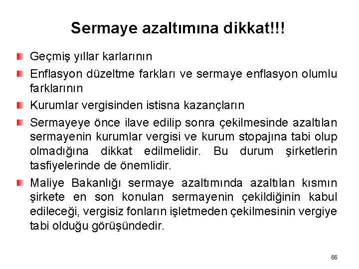 Sermaye azaltımına dikkat!!! Geçmiş yıllar karlarının Enflasyon düzeltme farkları ve sermaye enflasyon olumlu farklarının