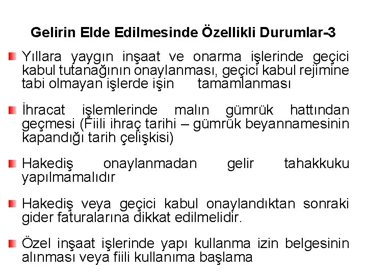 Gelirin Elde Edilmesinde Özellikli Durumlar-3 Yıllara yaygın inşaat ve onarma işlerinde geçici kabul tutanağının