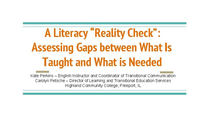 A Literacy “Reality Check”: Assessing Gaps between What Is Taught and What is Needed