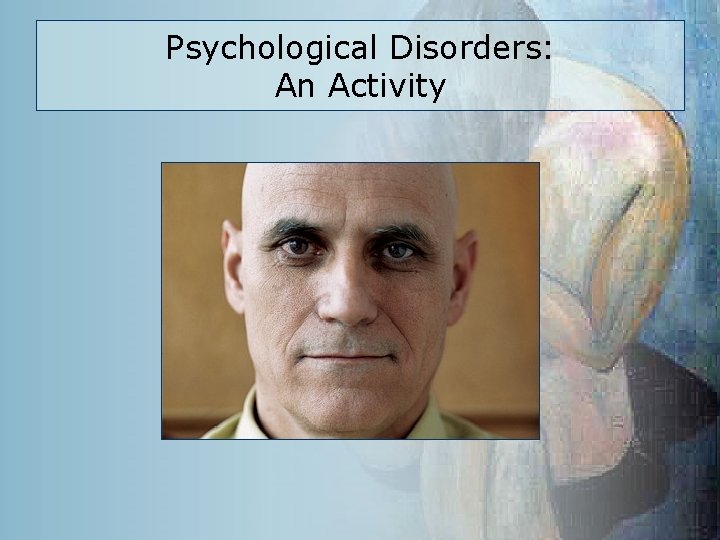 Psychological Disorders: An Activity 