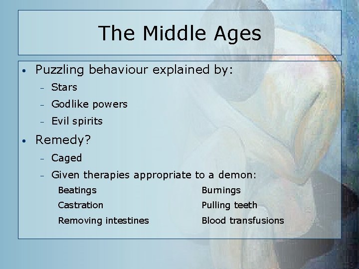 The Middle Ages • • Puzzling behaviour explained by: – Stars – Godlike powers