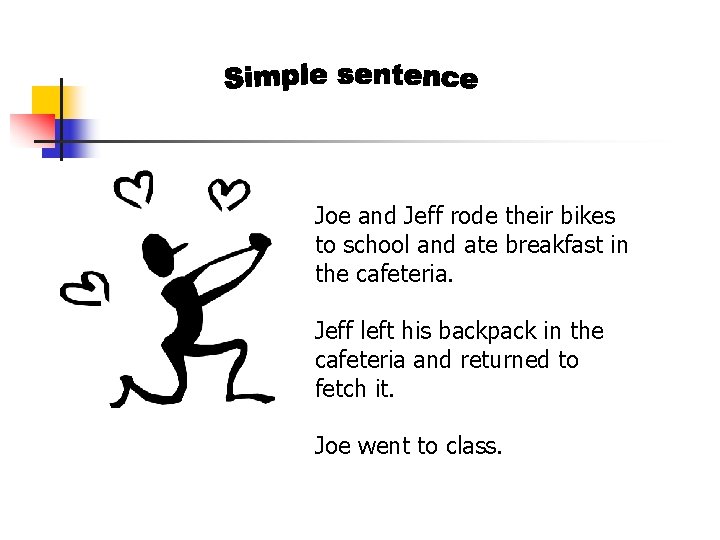 Joe and Jeff rode their bikes to school and ate breakfast in the cafeteria.