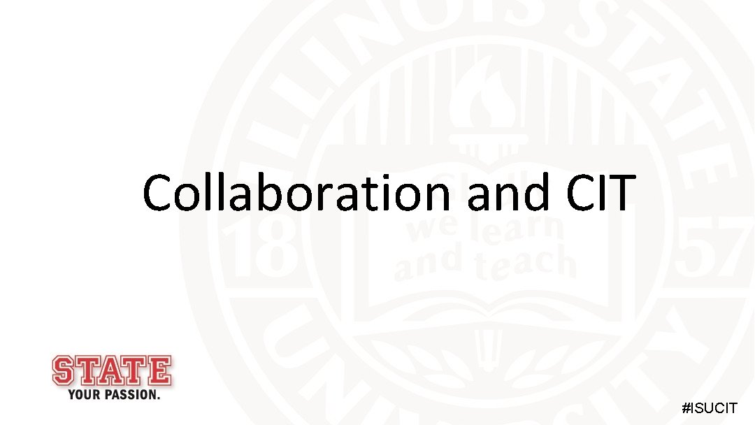 Collaboration and CIT #ISUCIT 