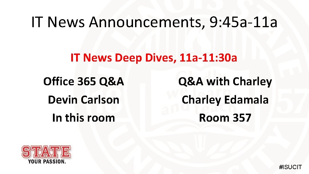 IT News Announcements, 9: 45 a-11 a IT News Deep Dives, 11 a-11: 30