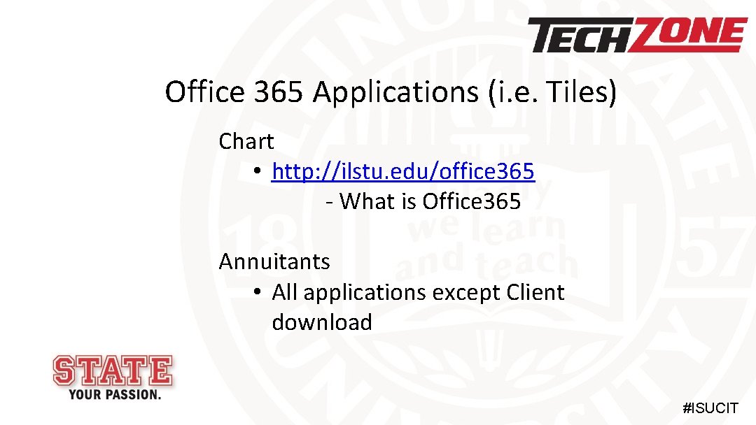 Office 365 Applications (i. e. Tiles) Chart • http: //ilstu. edu/office 365 - What