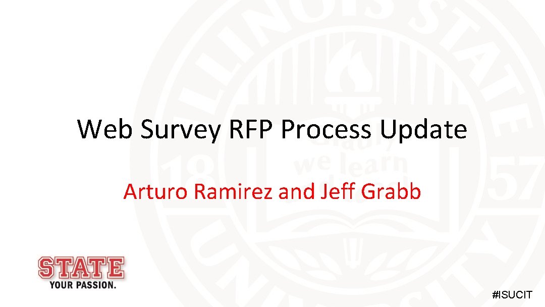 Web Survey RFP Process Update Arturo Ramirez and Jeff Grabb #ISUCIT 