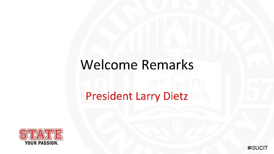 Welcome Remarks President Larry Dietz #ISUCIT 