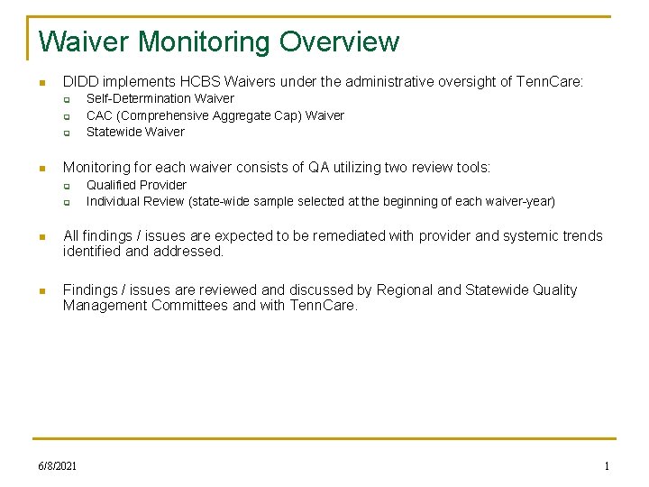 Waiver Monitoring Overview n DIDD implements HCBS Waivers under the administrative oversight of Tenn.