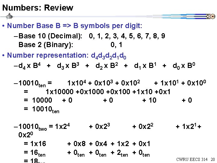 Numbers: Review • Number Base B => B symbols per digit: – Base 10 Numbers: Review • Number Base B => B symbols per digit: – Base 10