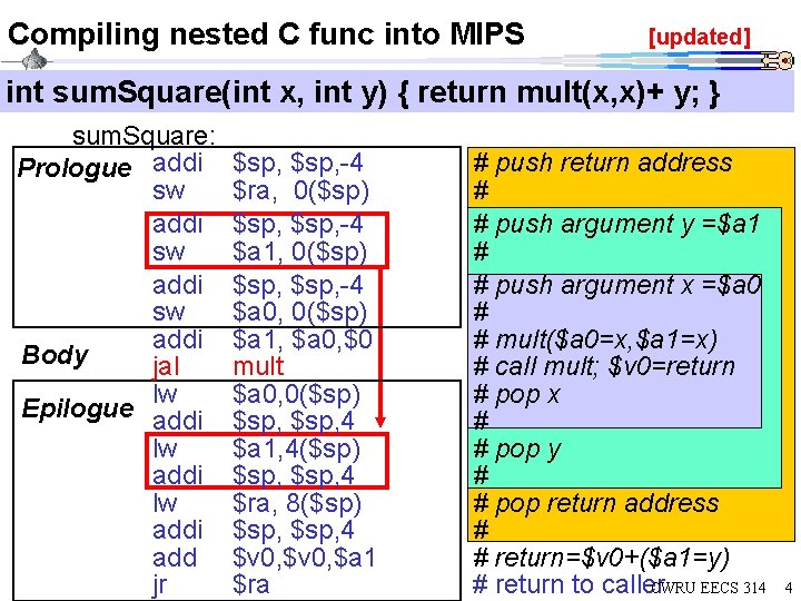 Compiling nested C func into MIPS [updated] int sum. Square(int x, int y) {