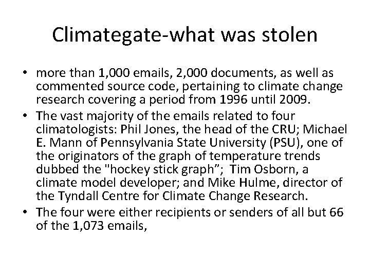 Climategate-what was stolen • more than 1, 000 emails, 2, 000 documents, as well Climategate-what was stolen • more than 1, 000 emails, 2, 000 documents, as well