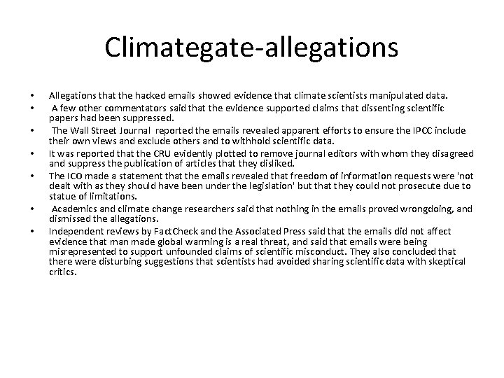 Climategate-allegations • • Allegations that the hacked emails showed evidence that climate scientists manipulated Climategate-allegations • • Allegations that the hacked emails showed evidence that climate scientists manipulated