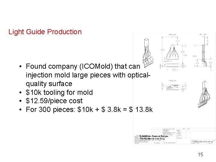 Light Guide Production • Found company (ICOMold) that can injection mold large pieces with