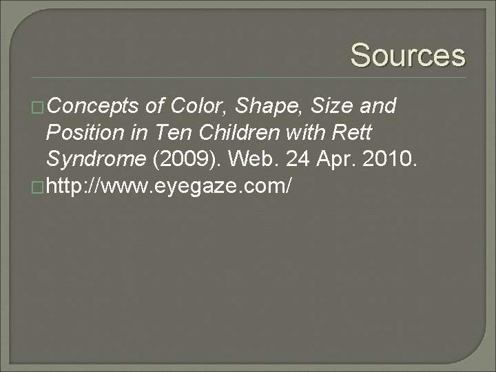 Sources �Concepts of Color, Shape, Size and Position in Ten Children with Rett Syndrome