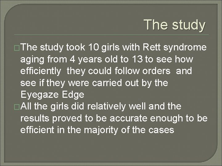 The study �The study took 10 girls with Rett syndrome aging from 4 years