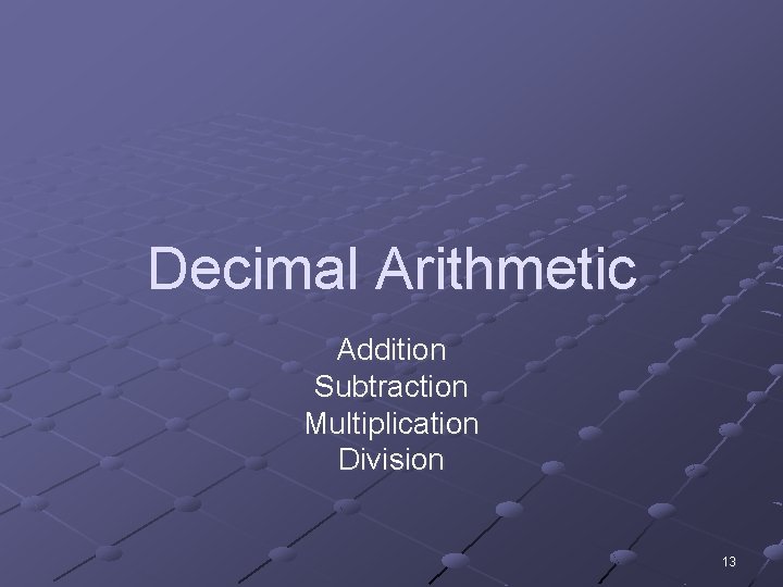 Decimal Arithmetic Addition Subtraction Multiplication Division 13 