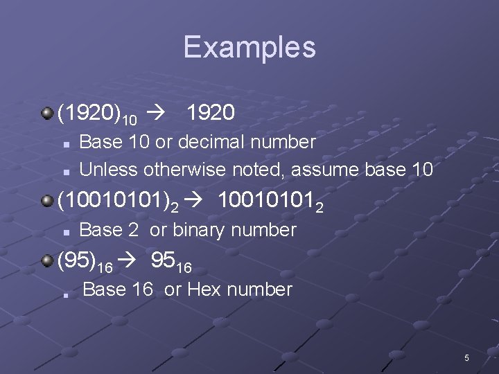 Examples (1920)10 1920 n n Base 10 or decimal number Unless otherwise noted, assume