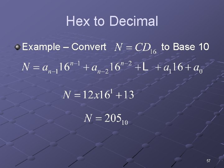 Hex to Decimal Example – Convert to Base 10 57 