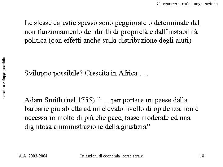 24_economia_reale_lungo_periodo carestie e sviluppo possibile Le stesse carestie spesso sono peggiorate o determinate dal