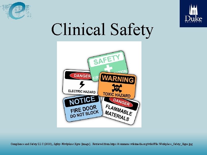 Clinical Safety Compliance and Safety LLC (2010), Safety Workplace Signs [image]. Retrieved from https: