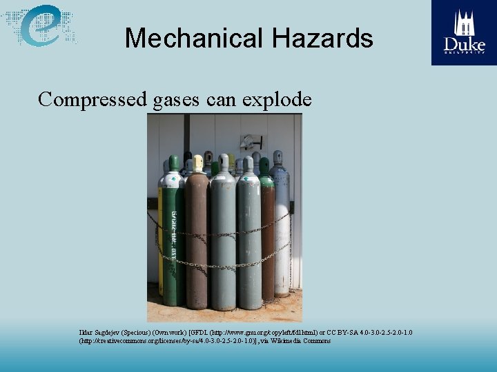 Mechanical Hazards Compressed gases can explode Ildar Sagdejev (Specious) (Own work) [GFDL (http: //www.