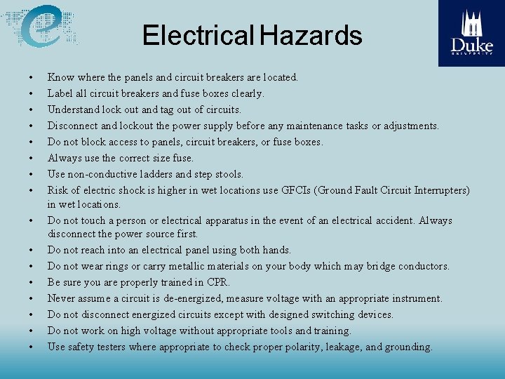 Electrical Hazards • • • • Know where the panels and circuit breakers are