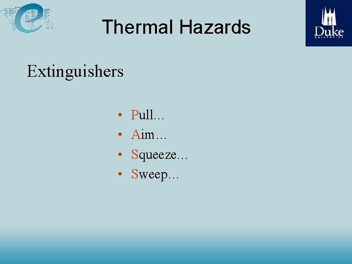 Thermal Hazards Extinguishers • • Pull… Aim… Squeeze… Sweep… 