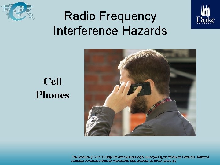 Radio Frequency Interference Hazards Cell Phones Tim Parkinson [CC BY 2. 0 (http: //creativecommons.