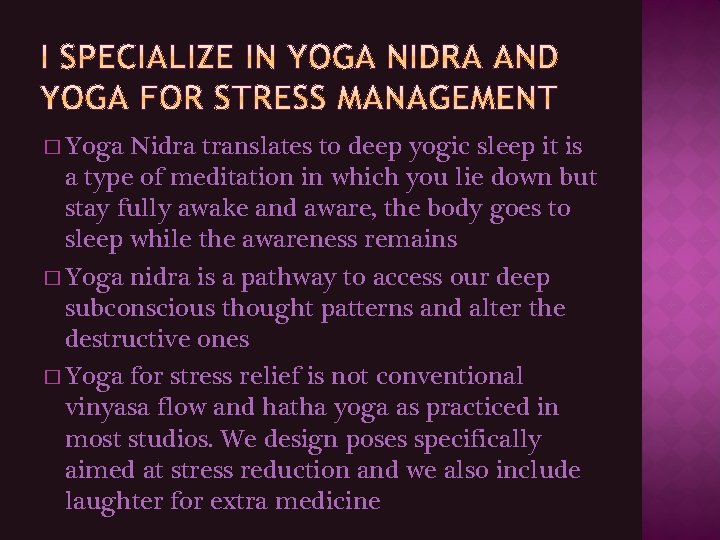 � Yoga Nidra translates to deep yogic sleep it is a type of meditation