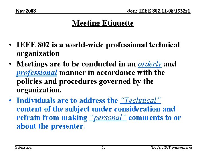 Nov 2008 doc. : IEEE 802. 11 -08/1332 r 1 Meeting Etiquette • IEEE