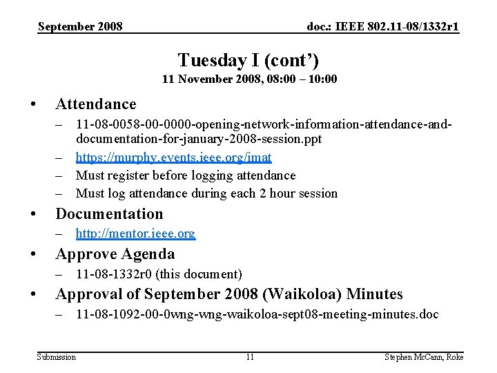 September 2008 doc. : IEEE 802. 11 -08/1332 r 1 Tuesday I (cont’) 11