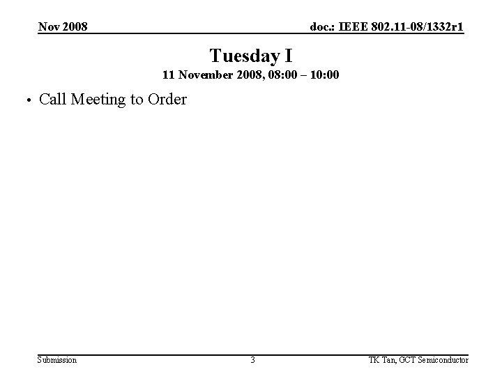 Nov 2008 doc. : IEEE 802. 11 -08/1332 r 1 Tuesday I 11 November