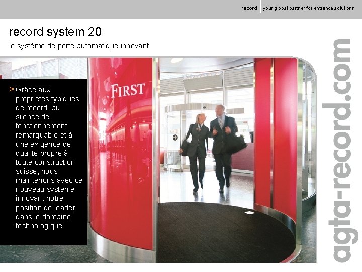 record system 20 le système de porte automatique innovant > Grâce aux propriétés typiques