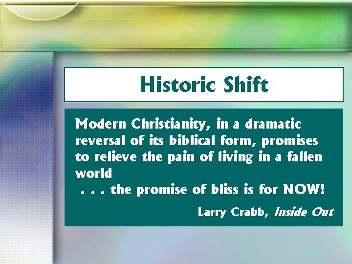 Historic Shift Modern Christianity, in a dramatic reversal of its biblical form, promises to