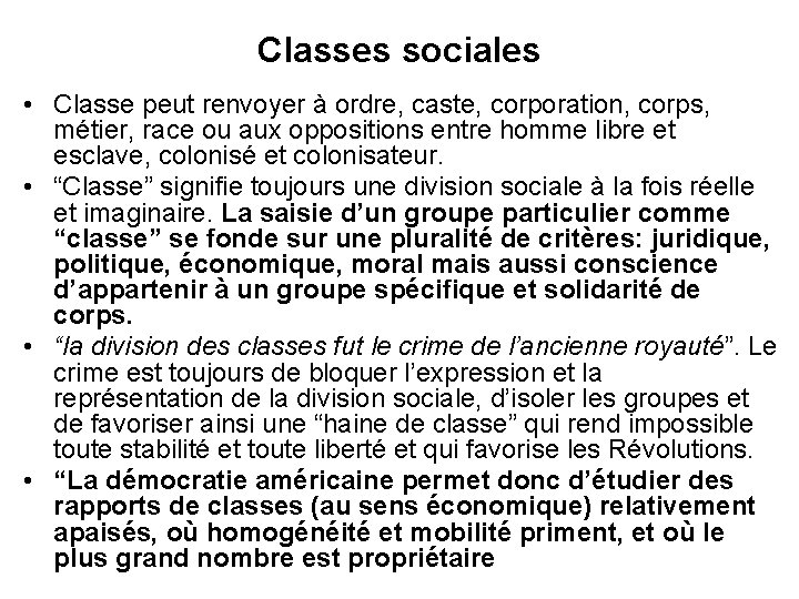 Classes sociales • Classe peut renvoyer à ordre, caste, corporation, corps, métier, race ou