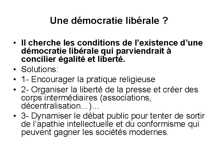 Une démocratie libérale ? • Il cherche les conditions de l’existence d’une démocratie libérale