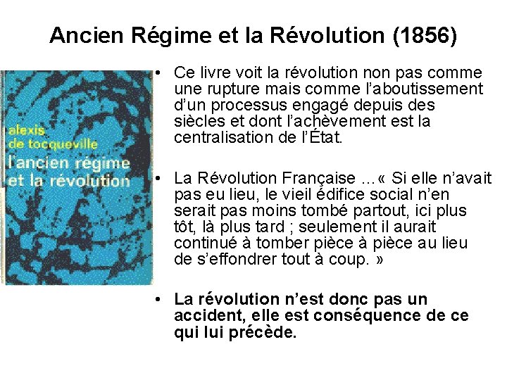 Ancien Régime et la Révolution (1856) • Ce livre voit la révolution non pas