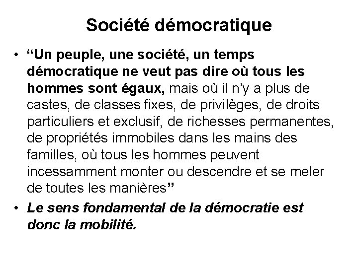 Société démocratique • “Un peuple, une société, un temps démocratique ne veut pas dire