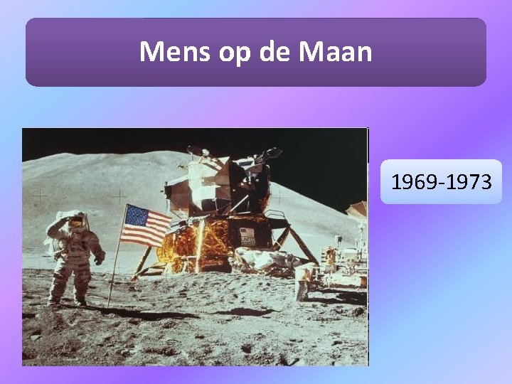 Mens op de Maan 1969 -1973 