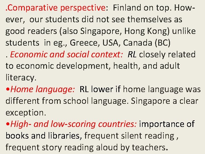 . Comparative perspective: Finland on top. However, our students did not see themselves as