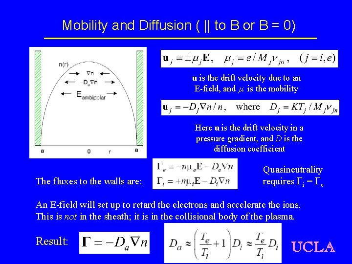 Mobility and Diffusion ( || to B or B = 0) u is the