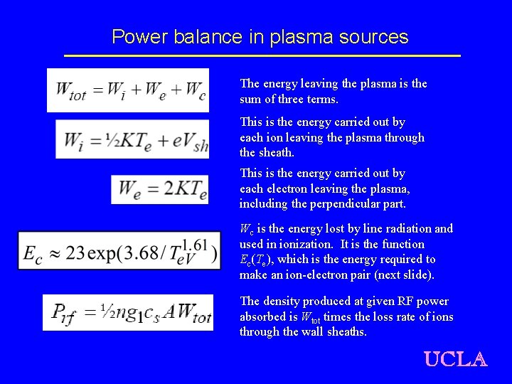 Power balance in plasma sources The energy leaving the plasma is the sum of